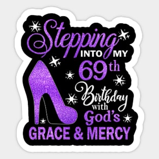 Stepping Into My 69th Birthday With God's Grace & Mercy Bday Sticker